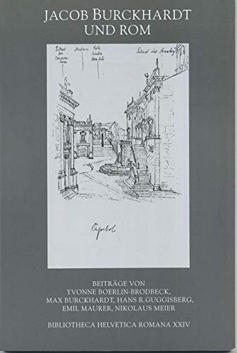 Jacob Burckhardt und Rom. Bibliotheca Helvetica Romana XXIV. Books
