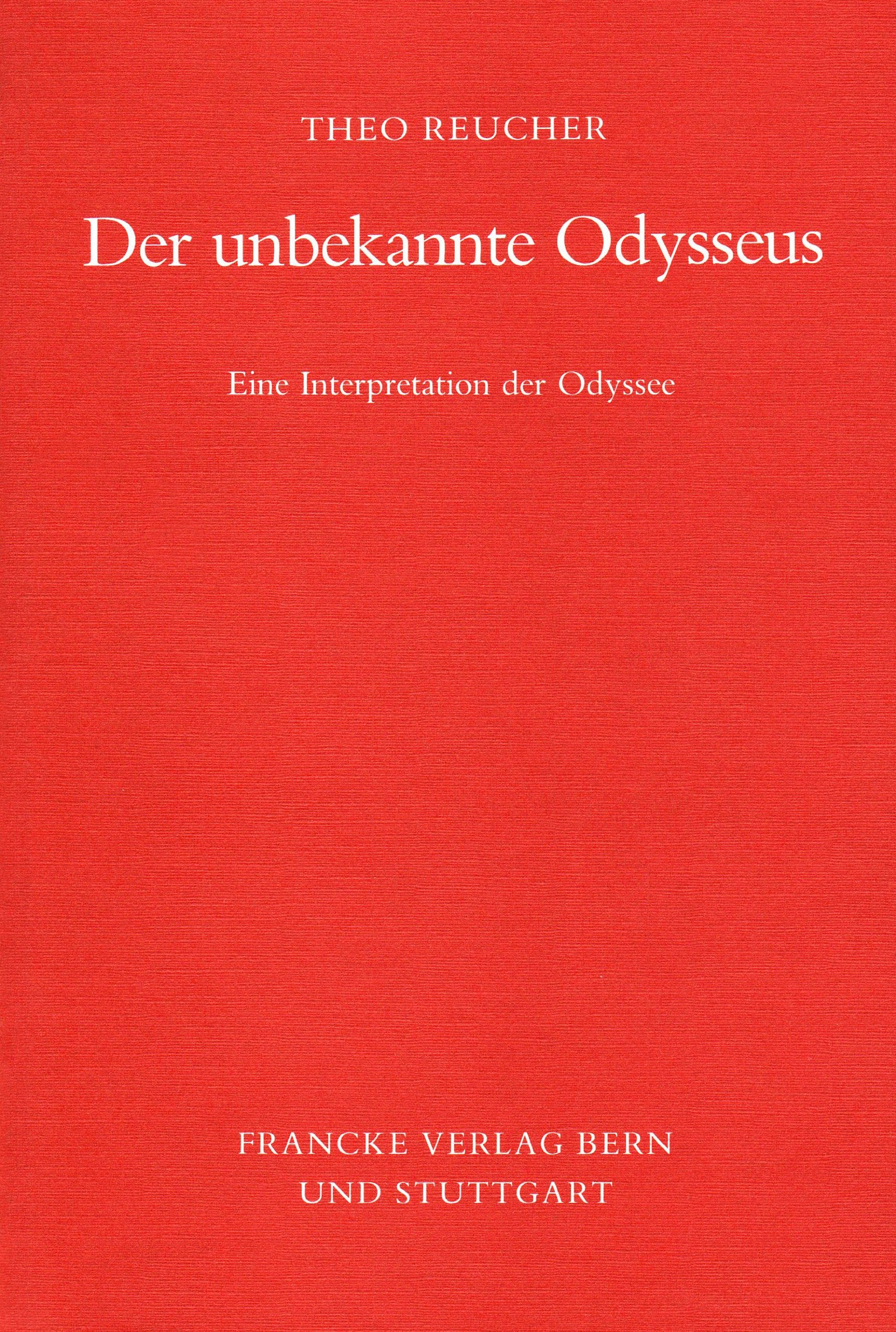 Der unbekannte Odysseus. Eine Interpretation der Odyssee. Mit einem Anhang: Odysseus und "Il Principe" Philosophy