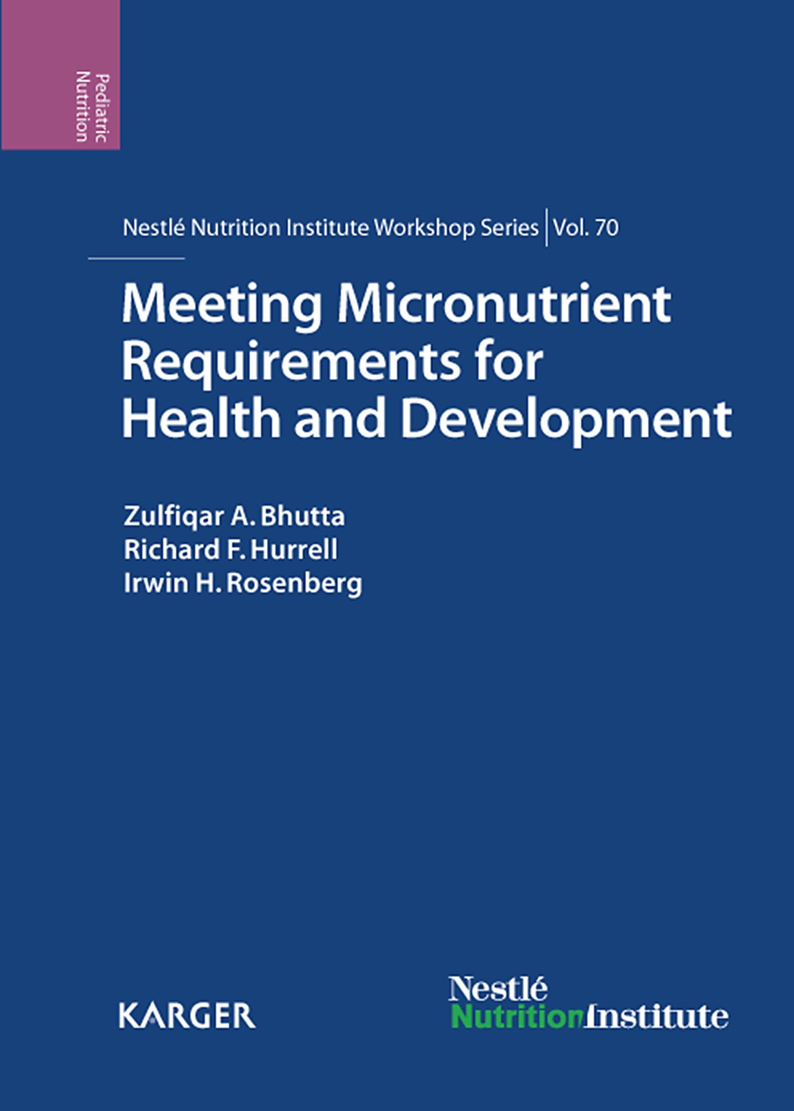 Meeting Micronutrient Requirements for Health and Development: 70th Nestlé Nutrition Institute Workshop, Cebu, March 2011. (Nestlé Nutrition Institute Workshop Series, Band 70) Medicine