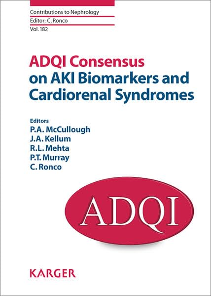 ADQI Consensus on AKI Biomarkers and Cardiorenal Syndromes (Contributions to Nephrology, Band 182) Medicine