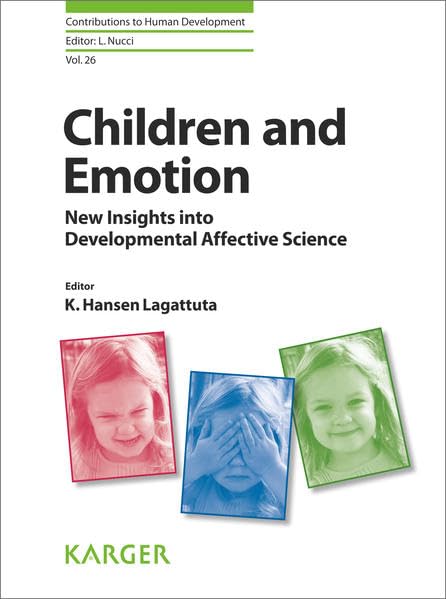 Children and Emotion: New Insights into Developmental Affective Science. (Contributions to Human Development, Band 26) Medicine