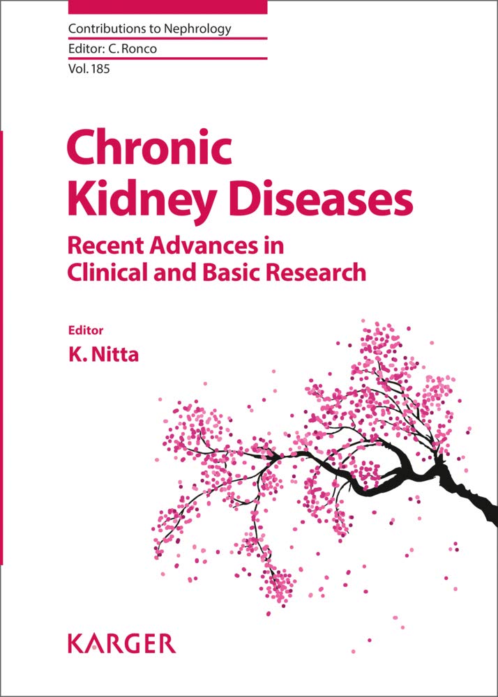 Chronic Kidney Diseases - Recent Advances in Clinical and Basic Research (Contributions to Nephrology, Band 185) Medicine