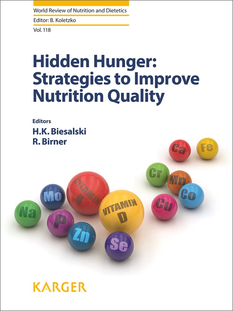 Hidden Hunger: Strategies to Improve Nutrition Quality (World Review of Nutrition and Dietetics, Band 118) Medicine