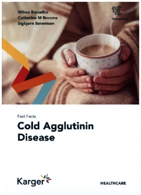 Fast Facts: Cold Agglutinin Disease Medicine