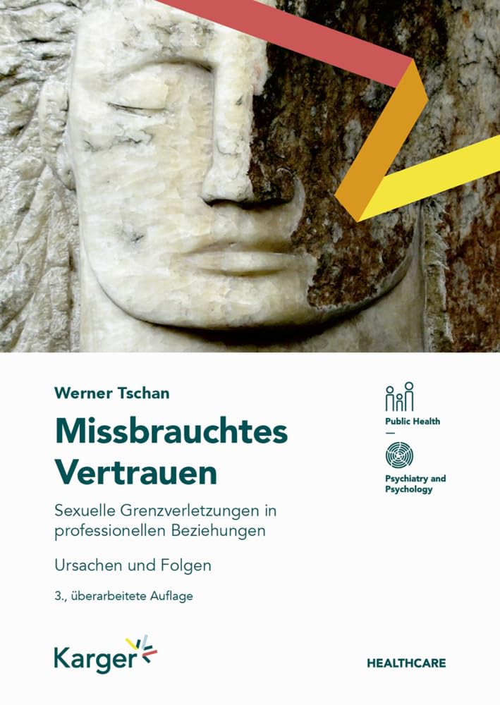 Missbrauchtes Vertrauen: Sexuelle Grenzverletzungen in professionellen Beziehungen. Ursachen und Folgen Medicine