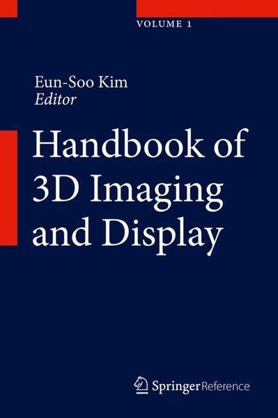 Handbook of 3D Imaging and Display Computer Science