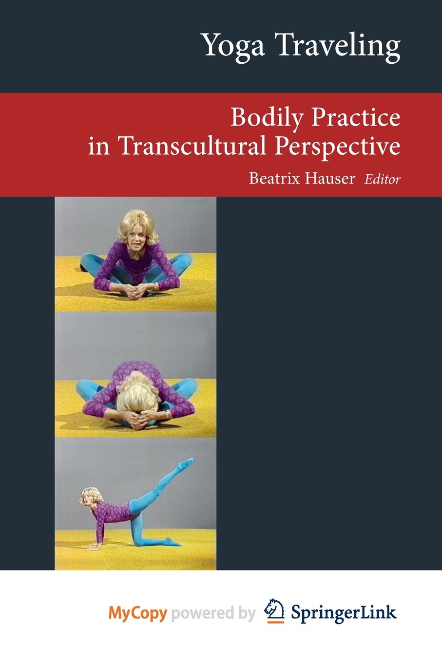 Yoga Traveling: Bodily Practice in Transcultural Perspective Social Sciences