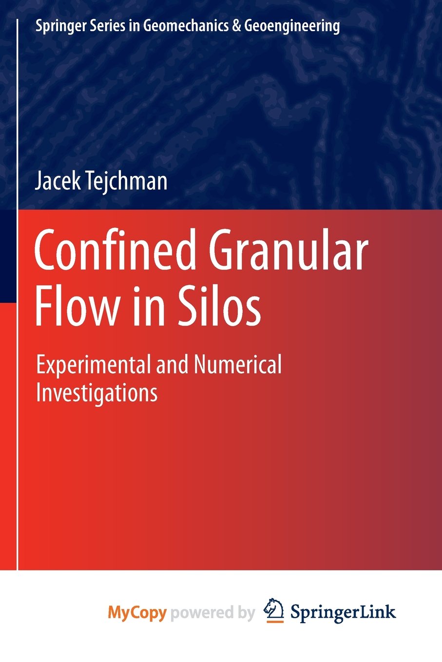 Confined Granular Flow in Silos: Experimental and Numerical Investigations Geology & Geography