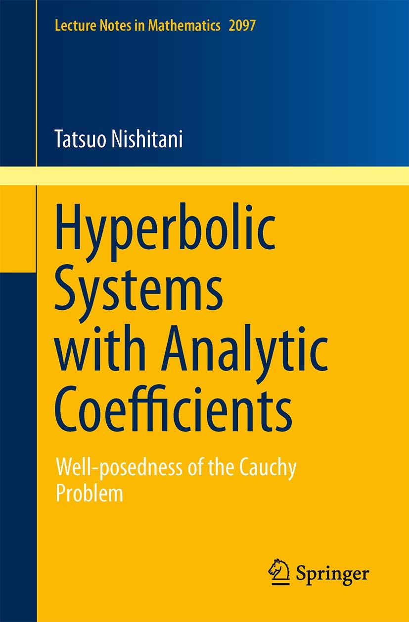 Hyperbolic Systems with Analytic Coefficients: Well-posedness of the Cauchy Problem (Lecture Notes in Mathematics, Band 2097) Mathematics