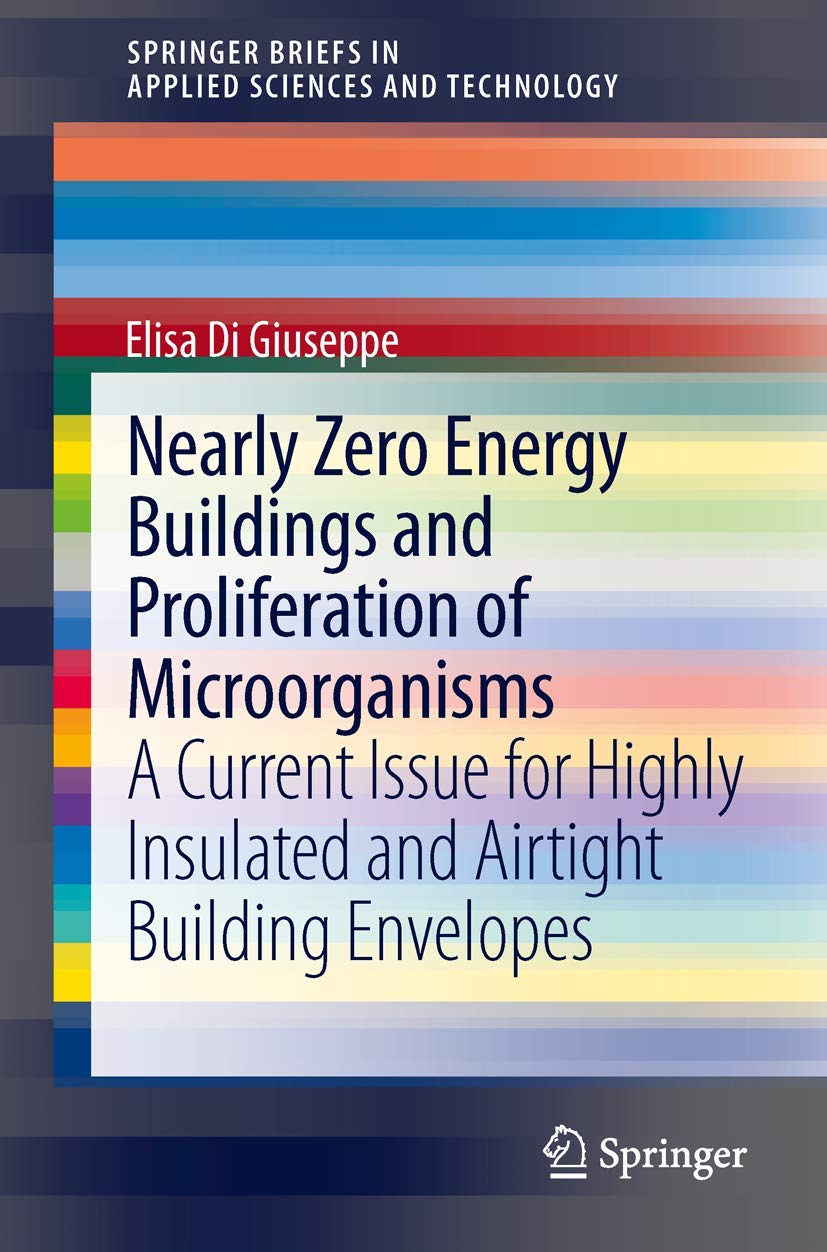 Nearly Zero Energy Buildings and Proliferation of Microorganisms: A Current Issue for Highly Insulated and Airtight Building Envelopes book