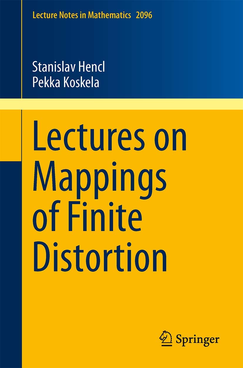 Lectures on Mappings of Finite Distortion (Lecture Notes in Mathematics, Band 2096) Mathematics