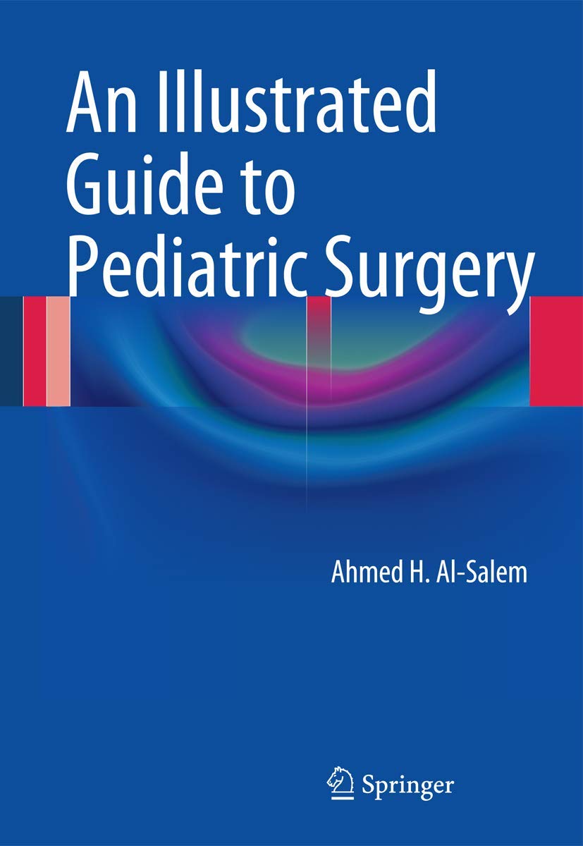 An Illustrated Guide to Pediatric Surgery Medicine