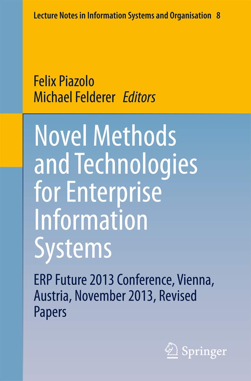 Novel Methods and Technologies for Enterprise Information Systems: ERP Future 2013 Conference, Vienna, Austria, November 2013, Revised Papers (Lecture ... Information Systems and Organisation, Band 8) Law