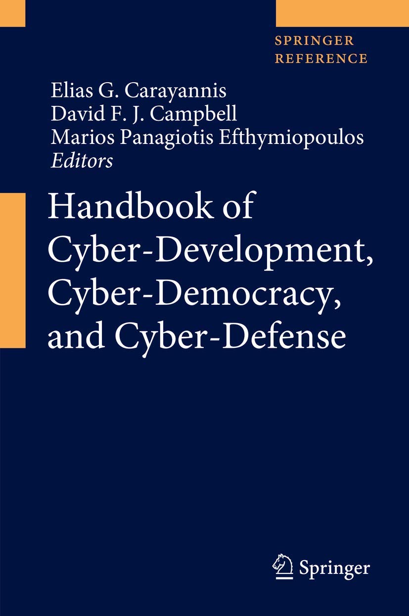 Handbook of Cyber-Development, Cyber-Democracy, and Cyber-Defense Law