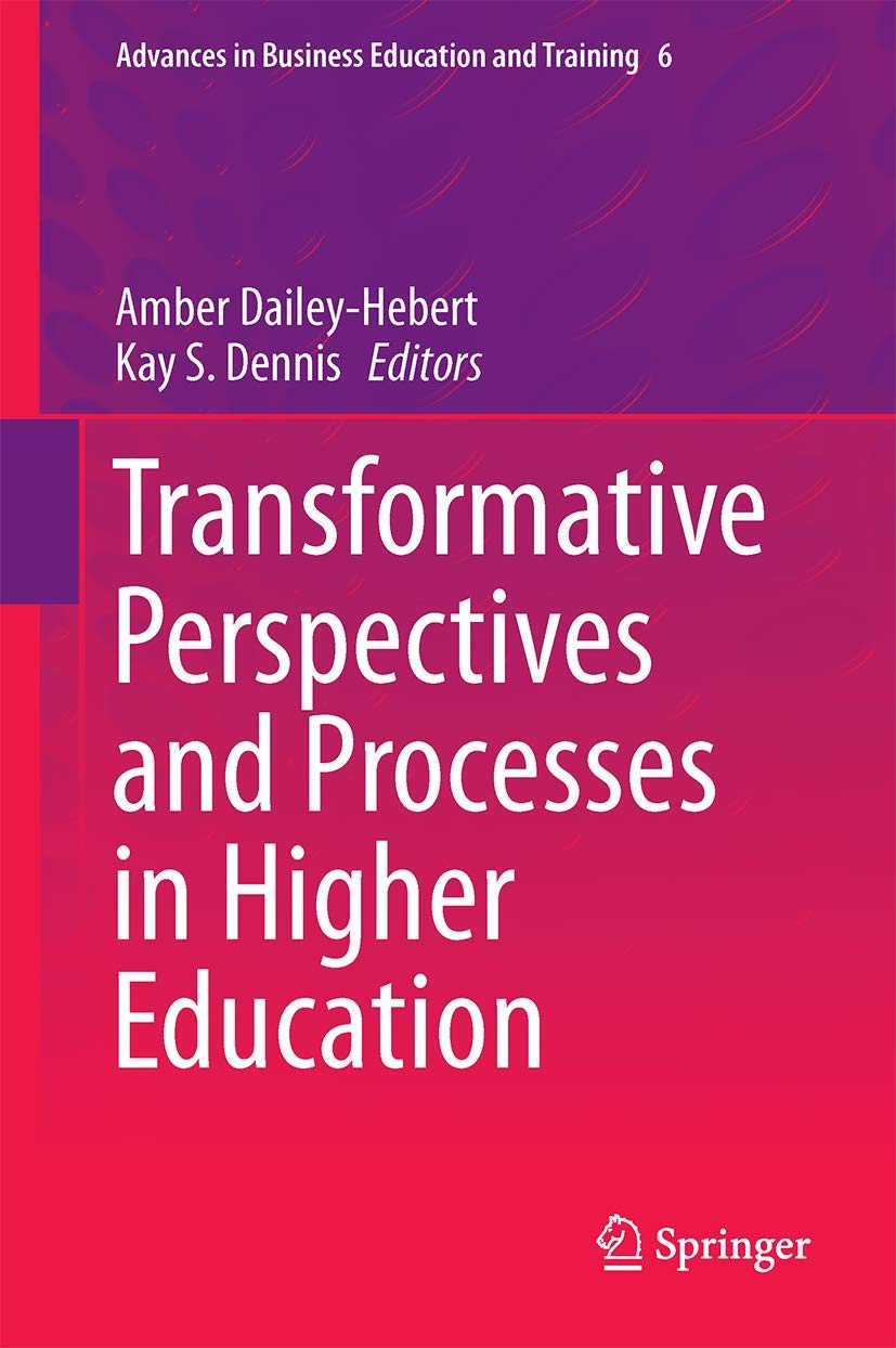 Transformative Perspectives and Processes in Higher Education (Advances in Business Education and Training, 6, Band 6) Business, Finance & Career
