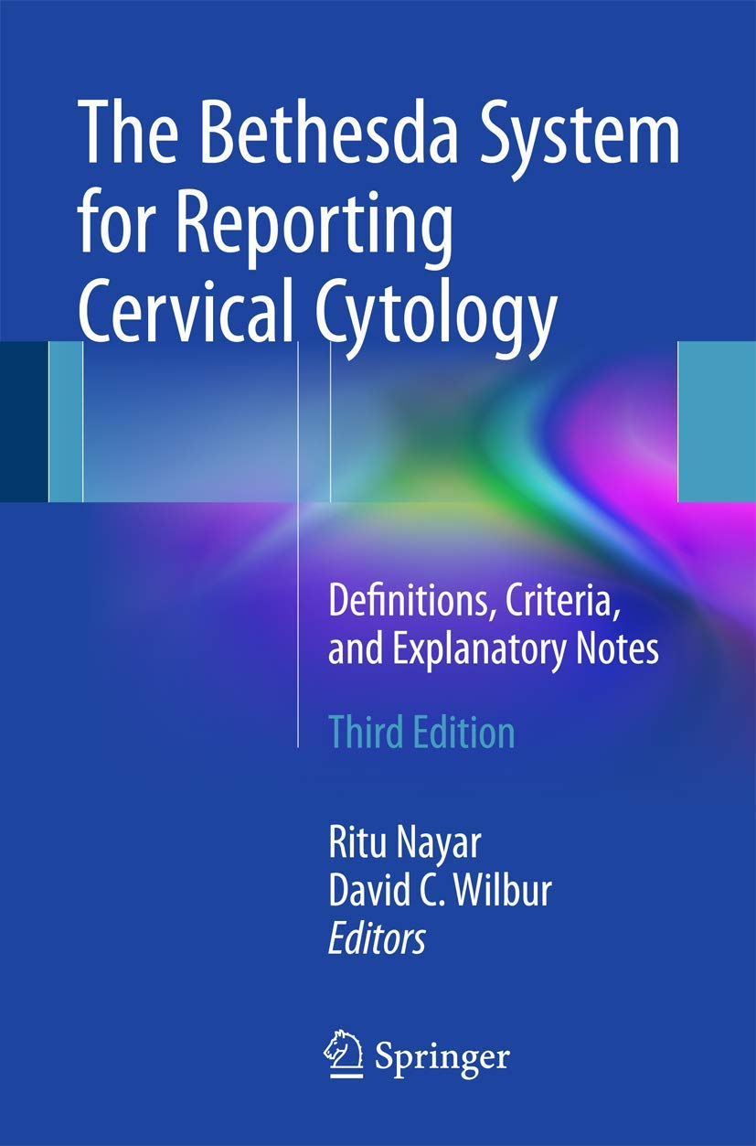 The Bethesda System for Reporting Cervical Cytology: Definitions, Criteria, and Explanatory Notes Medicine