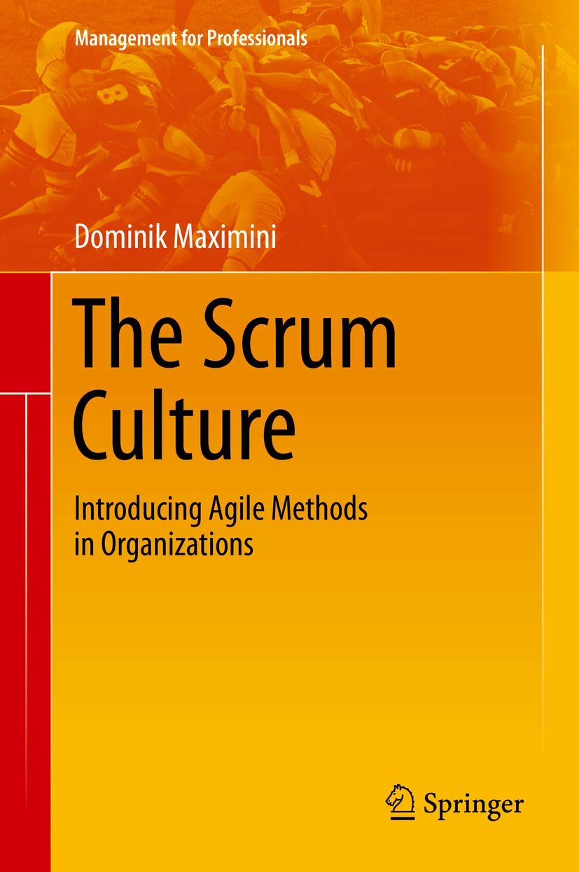 The Scrum Culture: Introducing Agile Methods in Organizations (Management for Professionals) Law