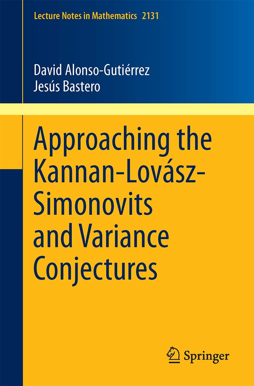 Approaching the Kannan-Lovász-Simonovits and Variance Conjectures (Lecture Notes in Mathematics, Band 2131) Mathematics