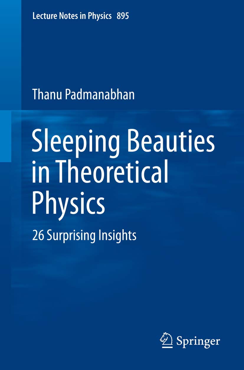 Sleeping Beauties in Theoretical Physics: 26 Surprising Insights (Lecture Notes in Physics, Band 895) Reference Books