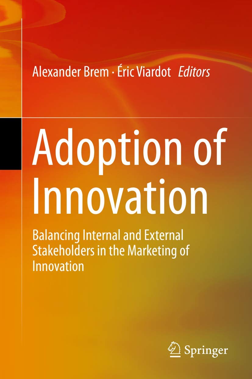 Adoption of Innovation: Balancing Internal and External Stakeholders in the Marketing of Innovation Law
