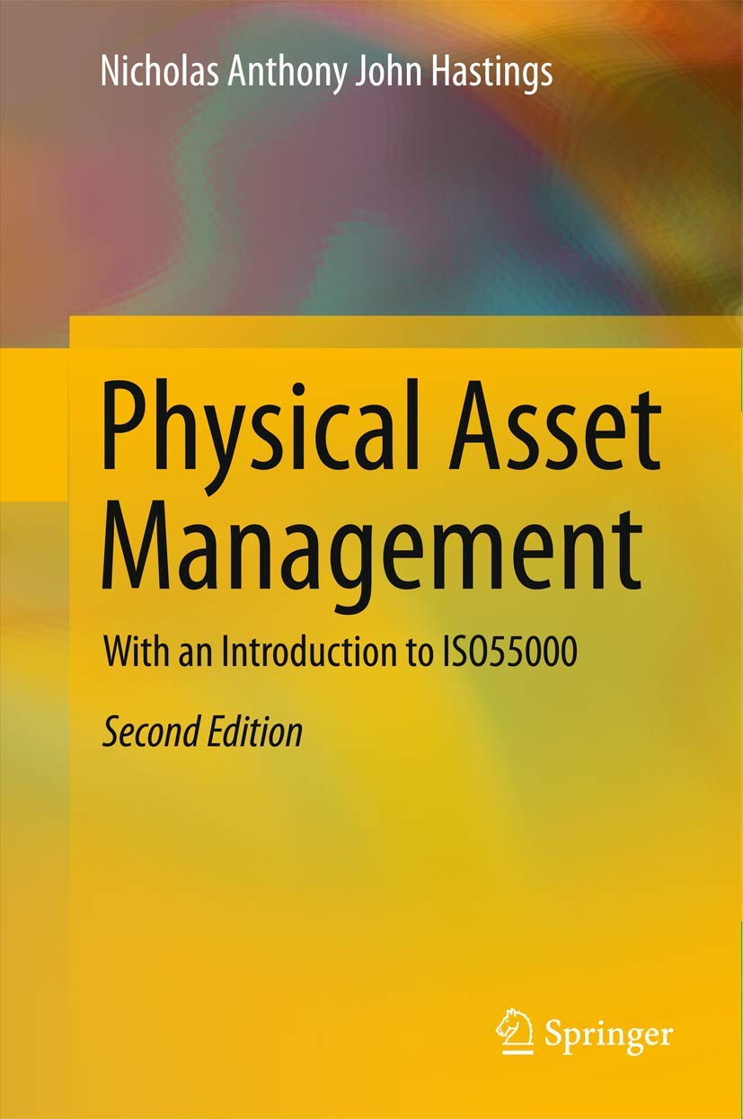 Physical Asset Management: With an Introduction to ISO55000 book