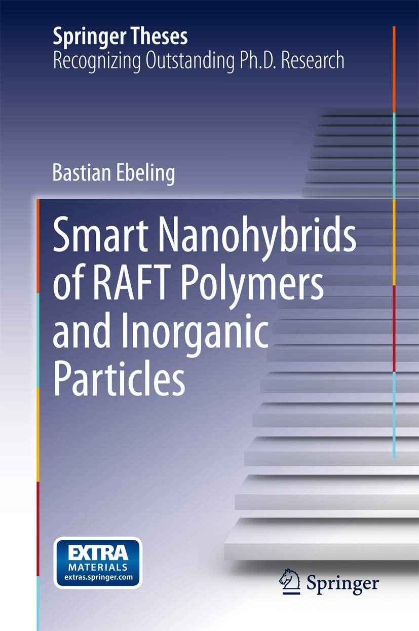 Smart Nanohybrids of RAFT Polymers and Inorganic Particles (Springer Theses) Business & Technology