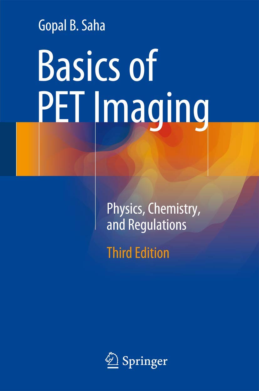 Basics of Pet Imaging: Physics, Chemistry, and Regulations book