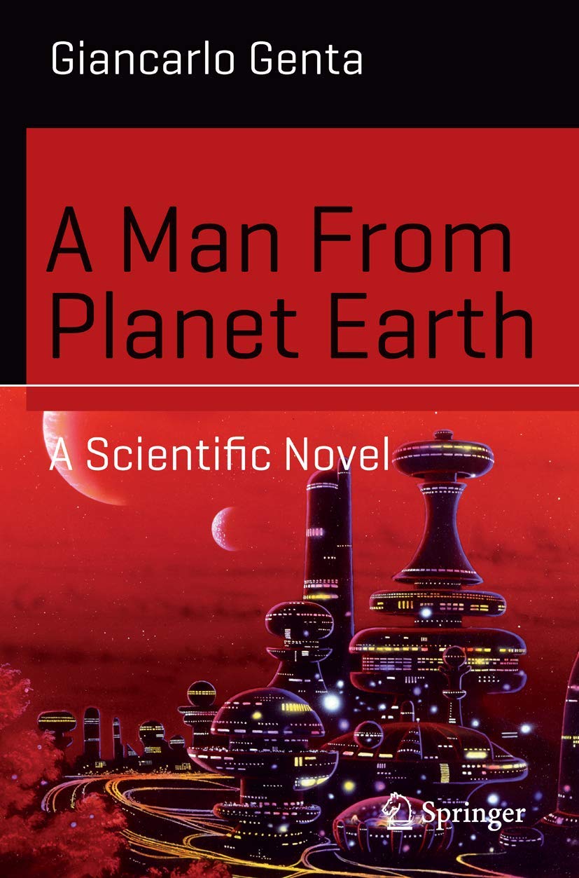 A Man From Planet Earth: A Scientific Novel (Science and Fiction) Natural Sciences