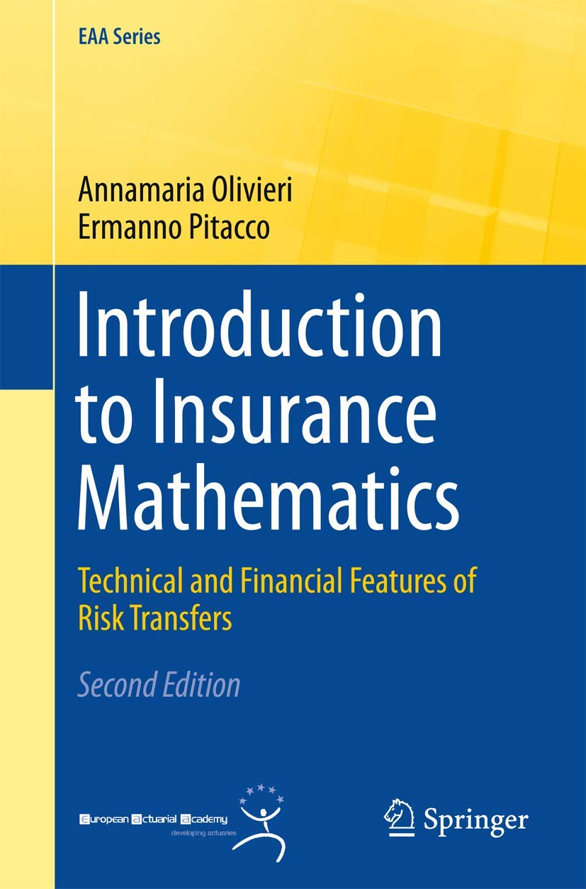Introduction to Insurance Mathematics: Technical and Financial Features of Risk Transfers (EAA Series) Law