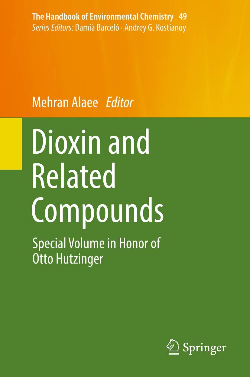 Dioxin and Related Compounds: Special Volume in Honor of Otto Hutzinger book