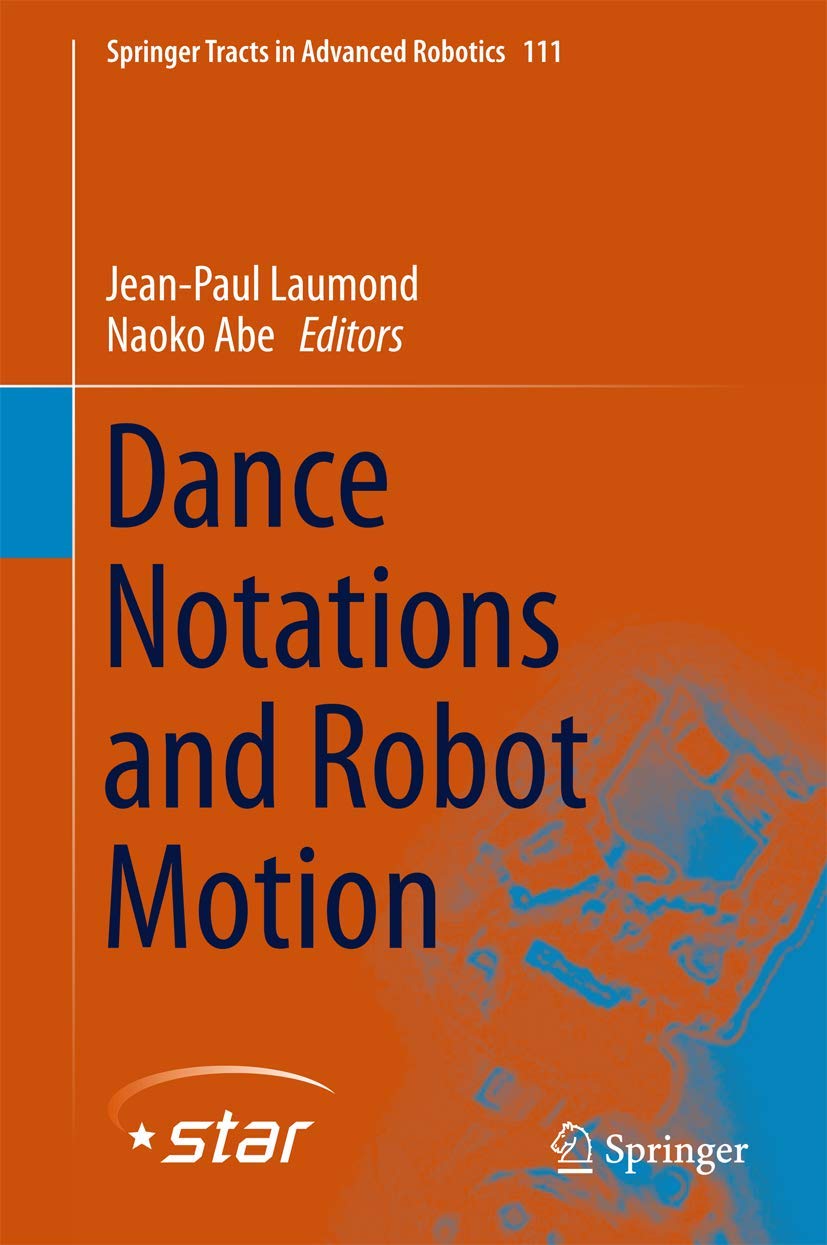 Dance Notations and Robot Motion (Springer Tracts in Advanced Robotics, 111, Band 111) Medicine