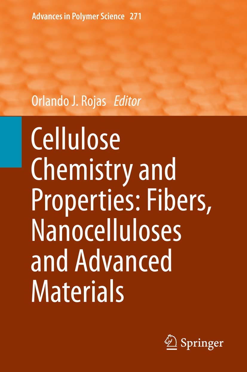 Cellulose Chemistry and Properties: Fibers, Nanocelluloses and Advanced Materials (Advances in Polymer Science, 271, Band 271) Business & Technology