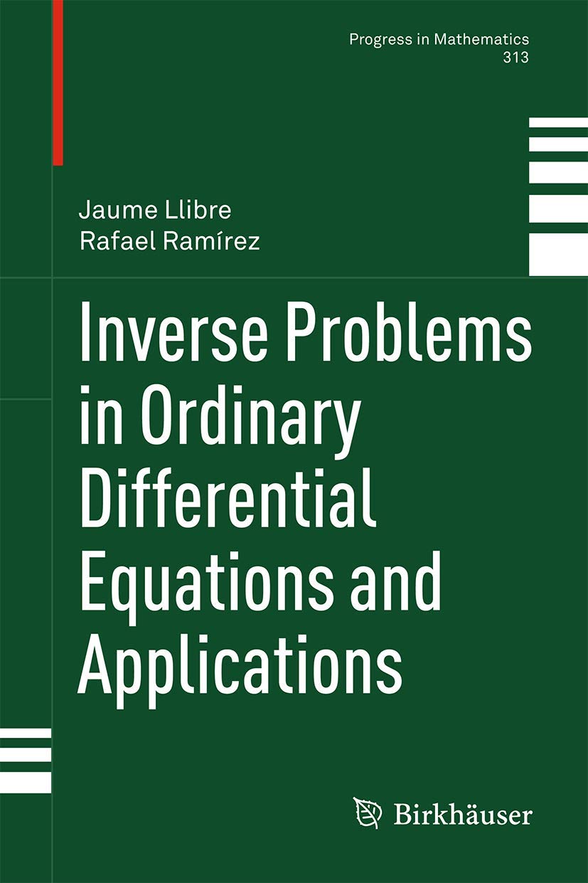 Inverse Problems in Ordinary Differential Equations and Applications (Progress in Mathematics, 313, Band 313) Mathematics