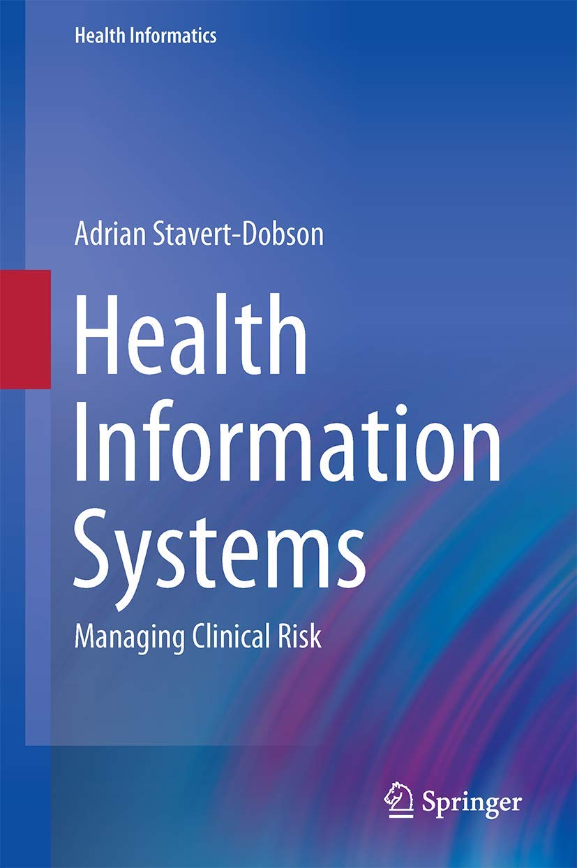 Health Information Systems: Managing Clinical Risk (Health Informatics) Medicine