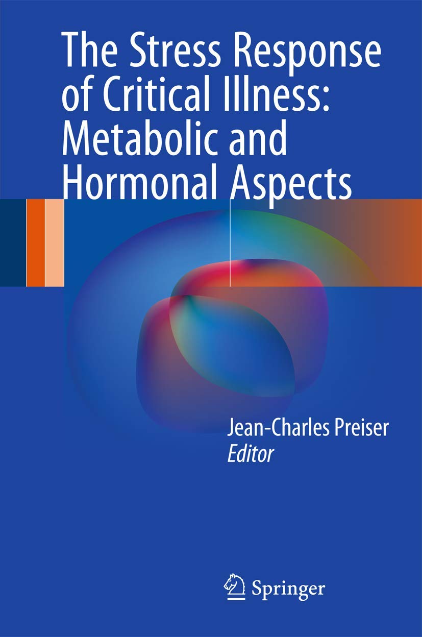 The Stress Response of Critical Illness: Metabolic and Hormonal Aspects Medicine