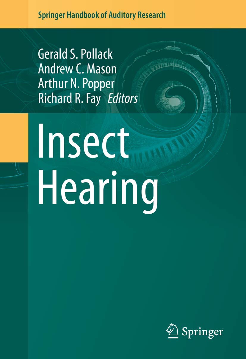 Insect Hearing (Springer Handbook of Auditory Research, 55, Band 55) Medicine