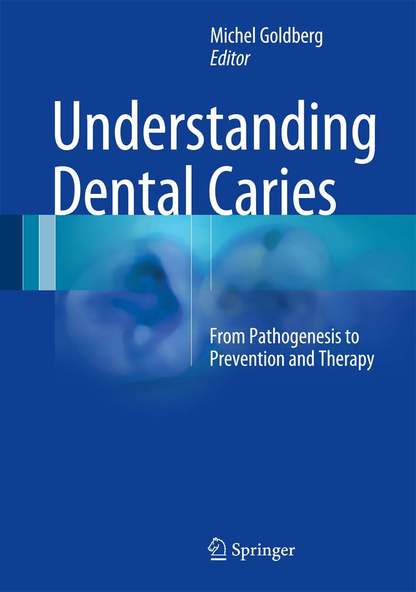 Understanding Dental Caries: From Pathogenesis to Prevention and Therapy book