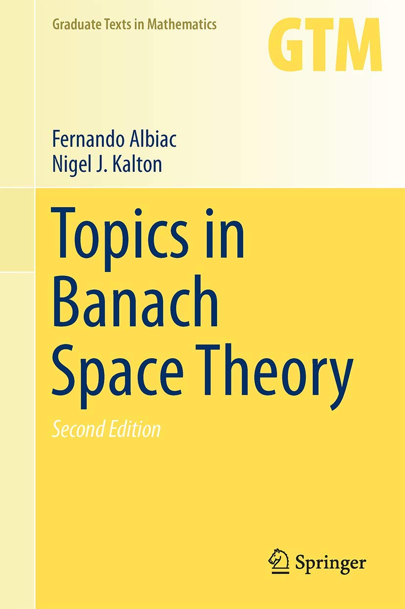 Topics in Banach Space Theory (Graduate Texts in Mathematics, 233, Band 233) Mathematics