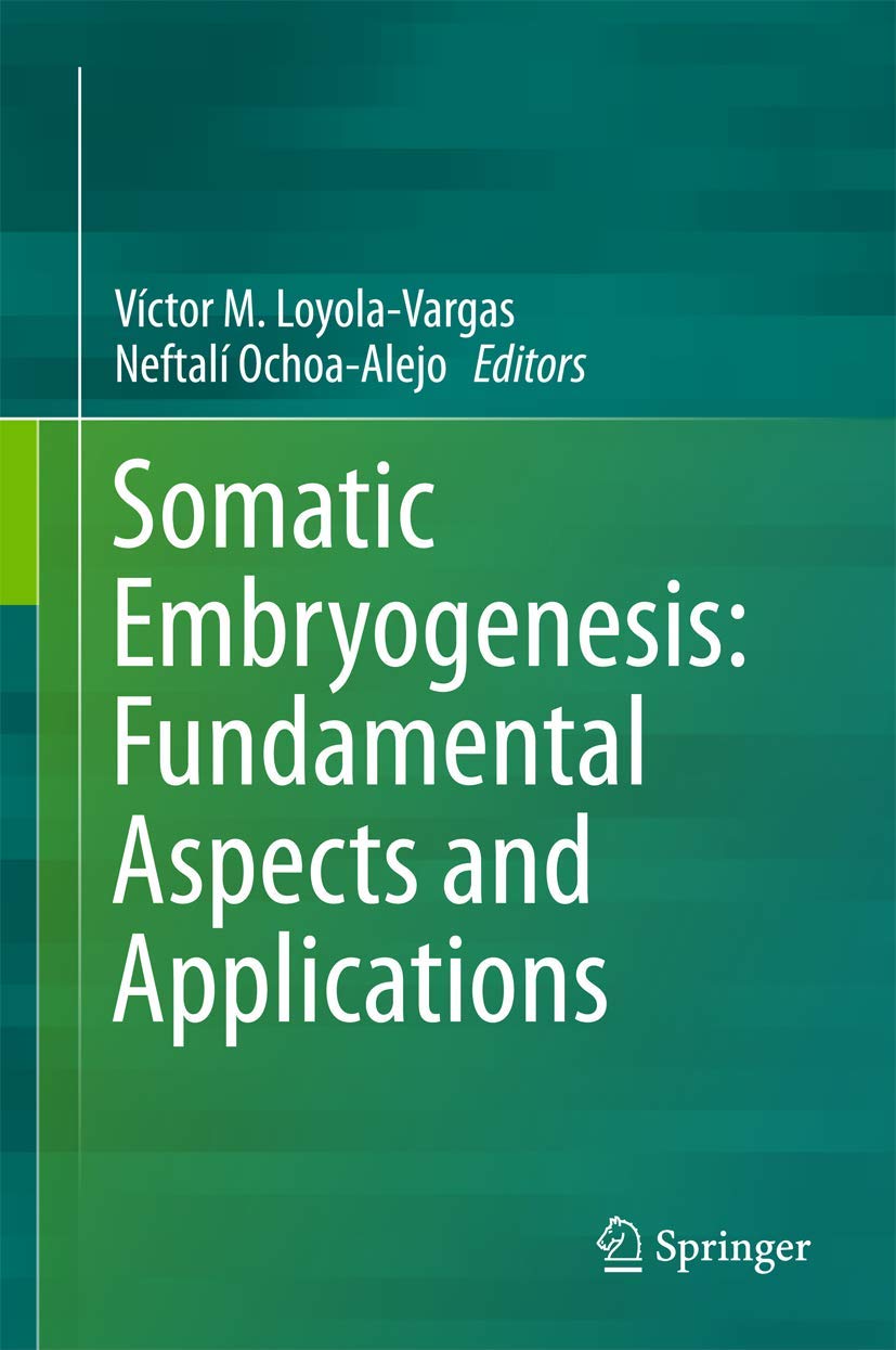 Somatic Embryogenesis: Fundamental Aspects and Applications book