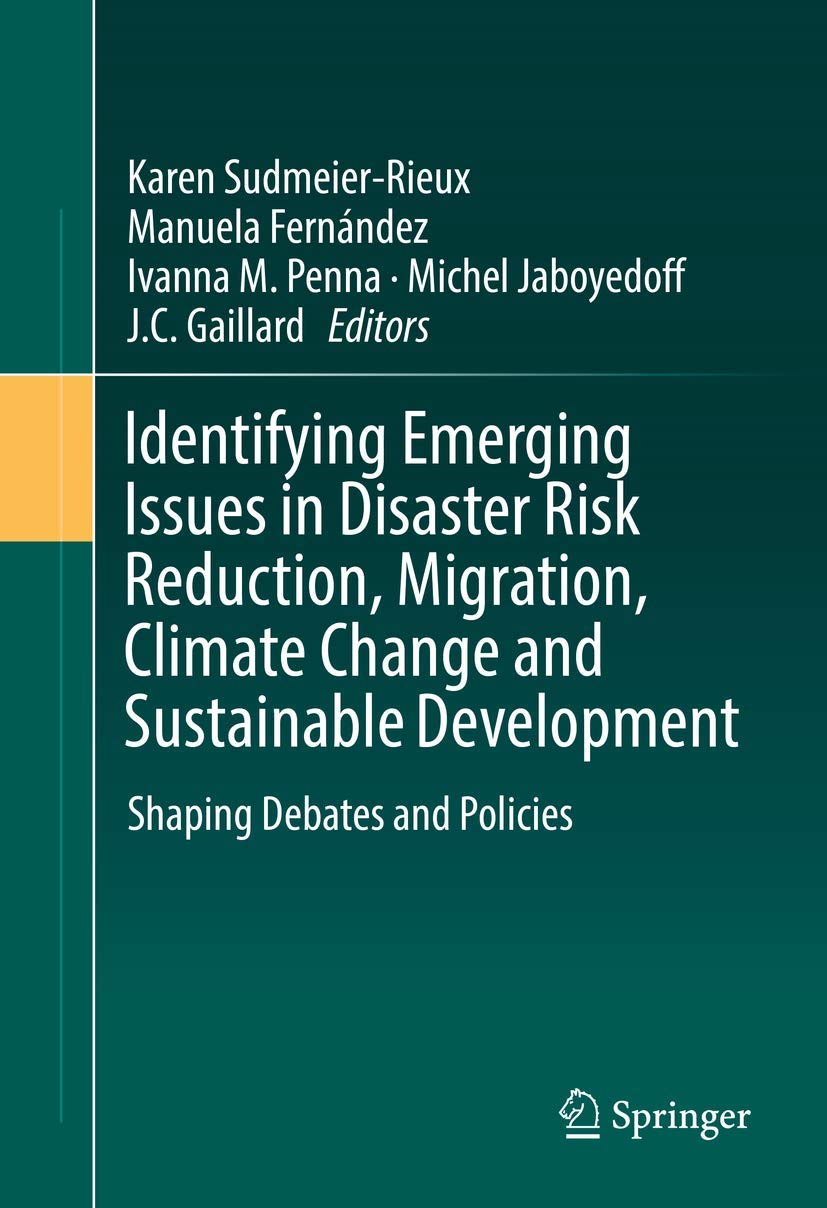 Identifying Emerging Issues in Disaster Risk Reduction, Migration, Climate Change and Sustainable Development: Shaping Debates and Policies book
