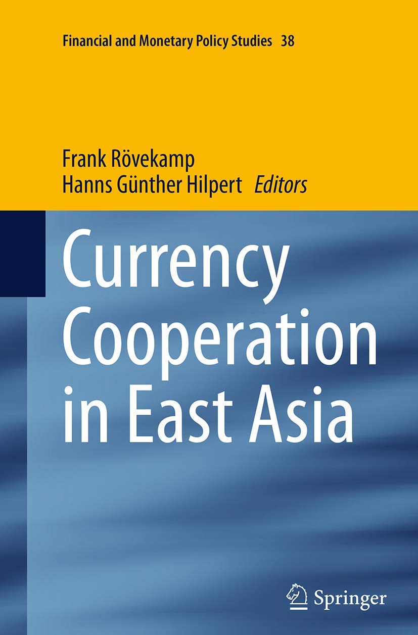 Currency Cooperation in East Asia (Financial and Monetary Policy Studies, Band 38) Law