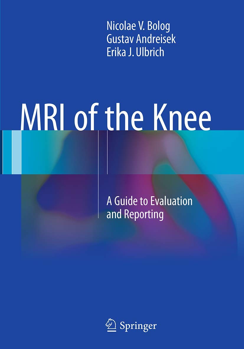 MRI of the Knee: A Guide to Evaluation and Reporting Medicine