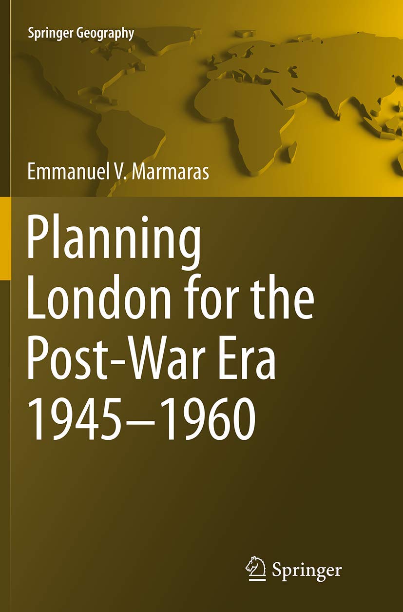 Planning London for the Post-War Era 1945-1960 (Springer Geography) Law