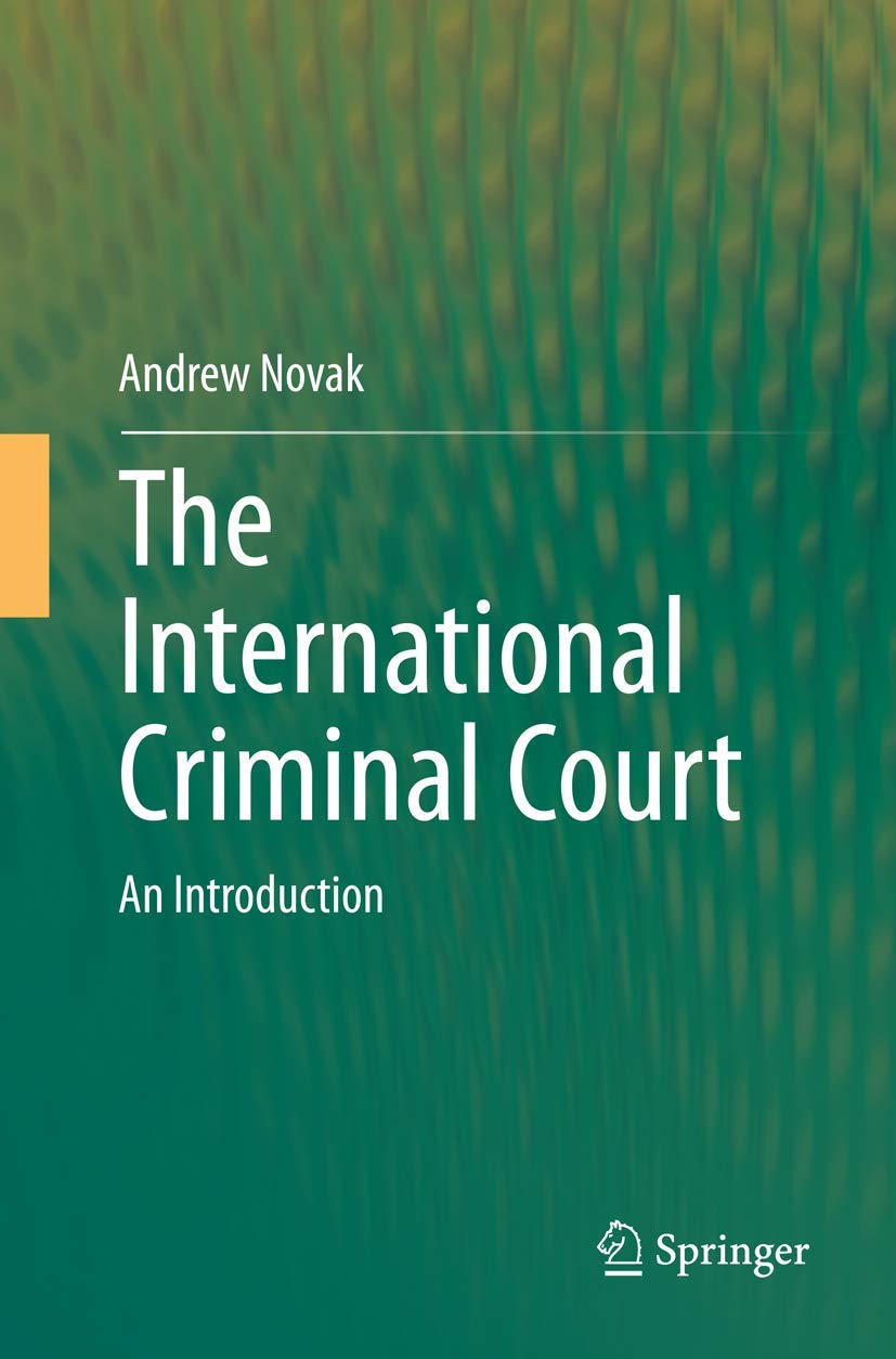 The International Criminal Court: An Introduction (Springerbriefs in Law) Law