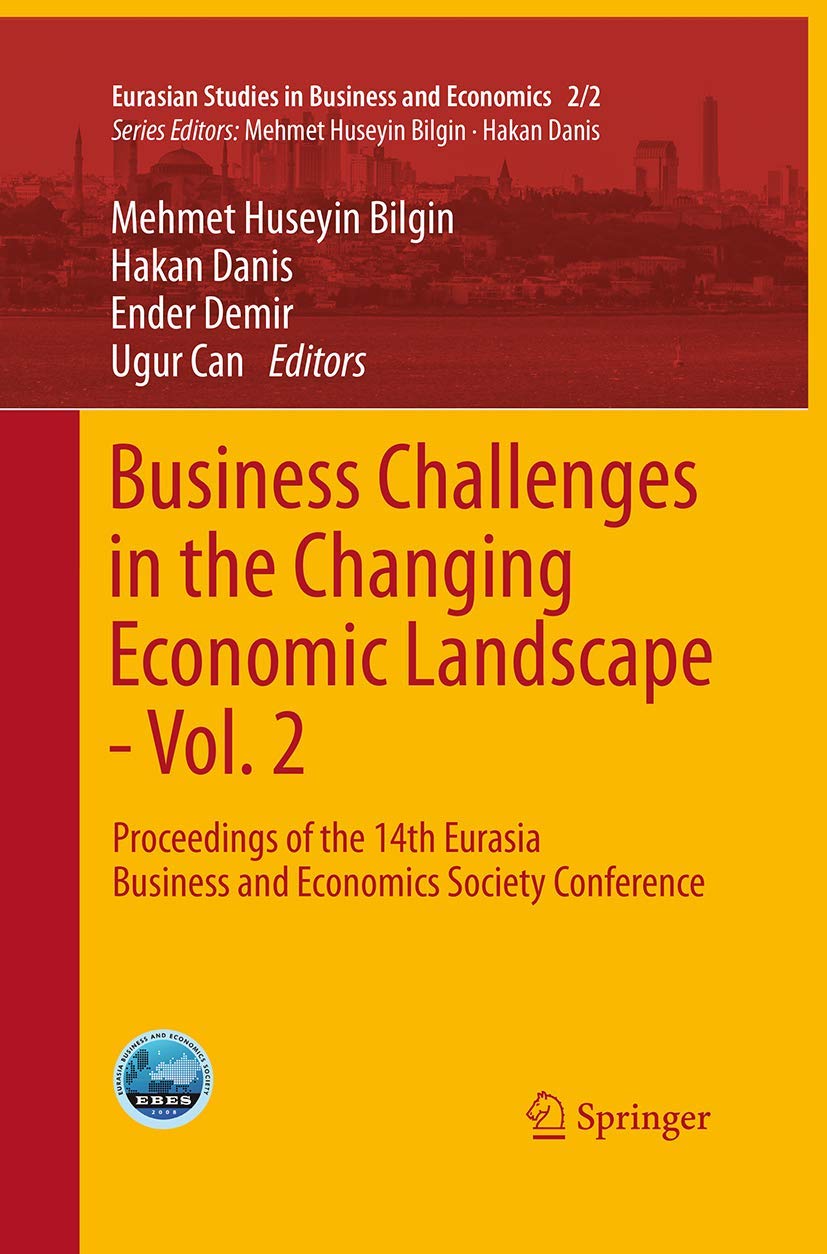 Business Challenges in the Changing Economic Landscape - Vol. 2: Proceedings of the 14th Eurasia Business and Economics Society Conference book