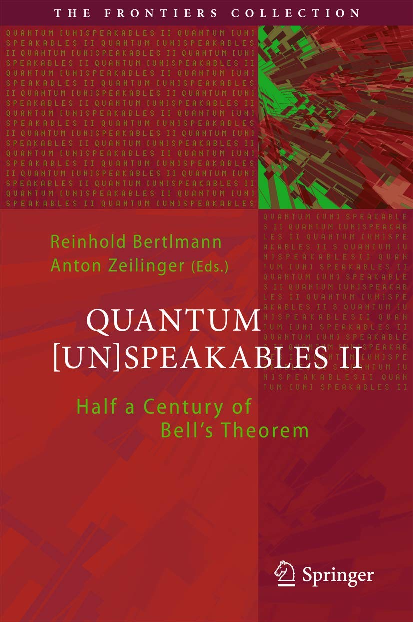 Quantum Speakables II: Half a Century of Bell's Theorem (The Frontiers Collection, Band 2) Computer Science