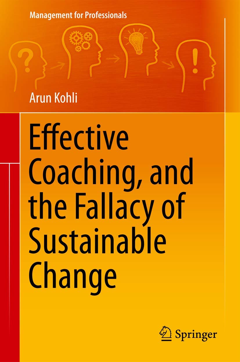 Effective Coaching, and the Fallacy of Sustainable Change (Management for Professionals) Law