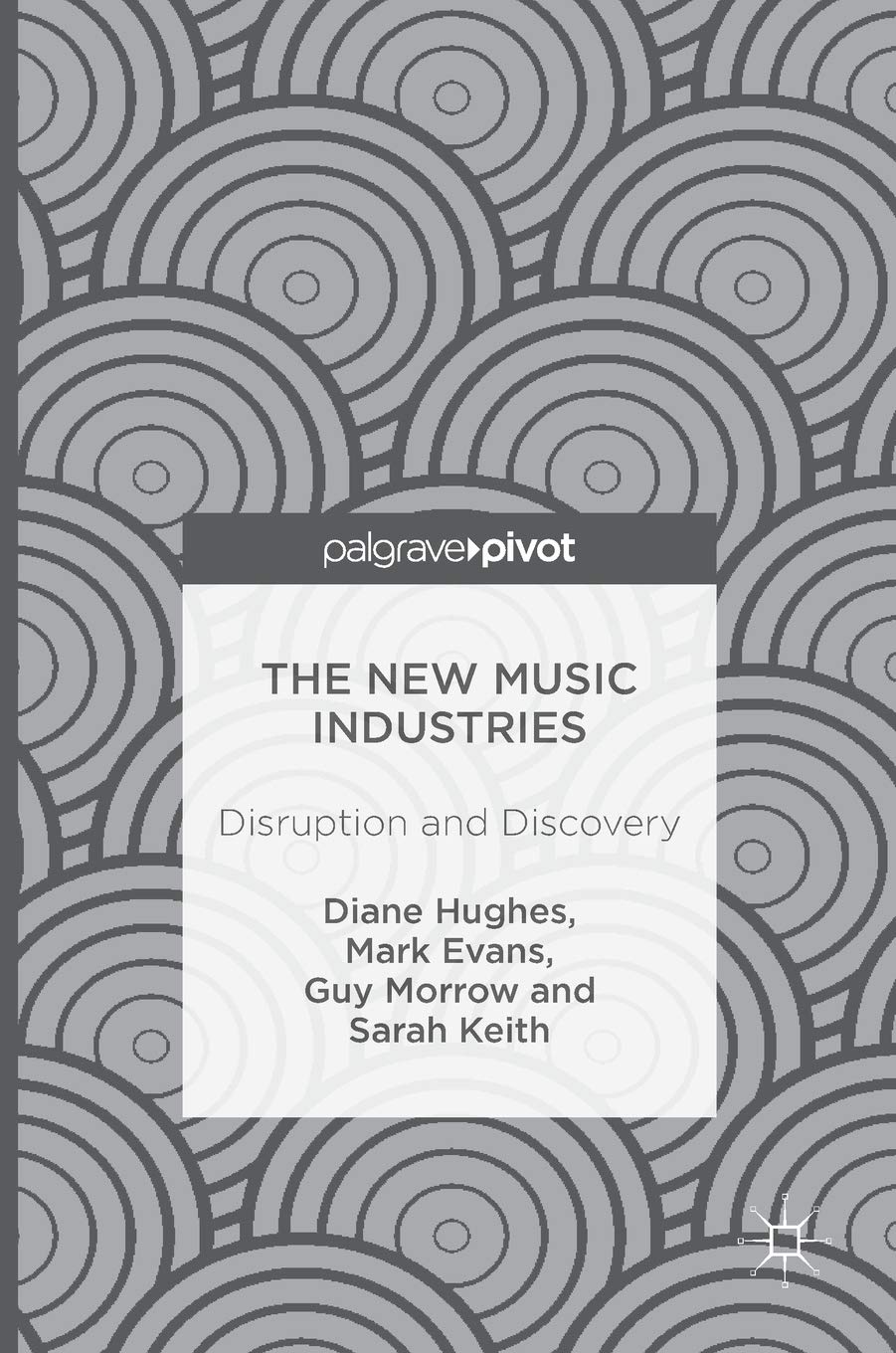 The New Music Industries: Disruption and Discovery book