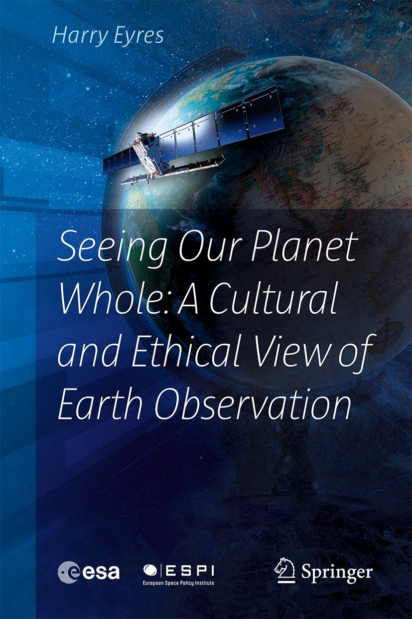 Seeing Our Planet Whole: A Cultural and Ethical View of Earth Observation Geology & Geography