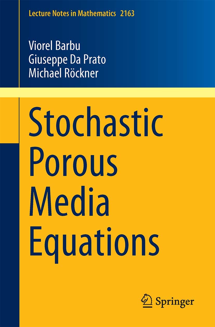 Stochastic Porous Media Equations (Lecture Notes in Mathematics, Band 2163) Business & Technology